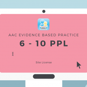 Site License for 6 - 10 registrants for Online Course: AAC Evidence Based Practice